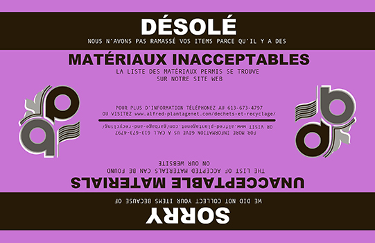 Autocollant rose indiquant la présence de matériaux inacceptables pour la collecte hebdomadaire des ordures et du recyclage. Appelez le 6 1 3 6 7 3 4 7 4 pour plus d'informations.