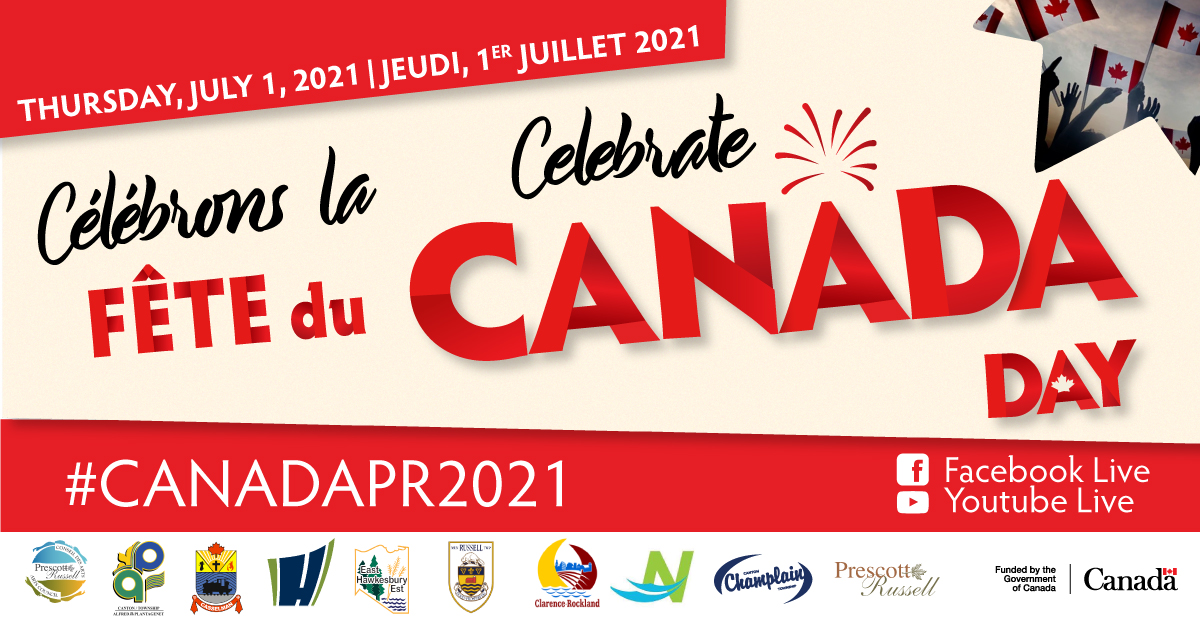 Jeudi, premier juillet 2021, célébrons la fête du canada #Canada P R 2021, diffusé en direct sur Facebook et YouTube, en collaboration avec C A P R A C, le Canton d'Alfred et Plantagenet, la municipalité de Casselman, la cité de Hawkesbury, le canton de Hawkesbury Est, le canton de Russel, la cité de Clarence-Rockland, la municipalité la Nation, le canton de Champlain, et les comtés unis de Prescott-Russell